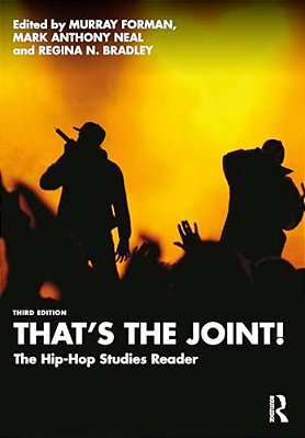 That's The Joint!: The Hip-Hop Studies Reader-..