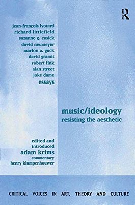 Music And Ideology: Resisting The Aesthetic-..