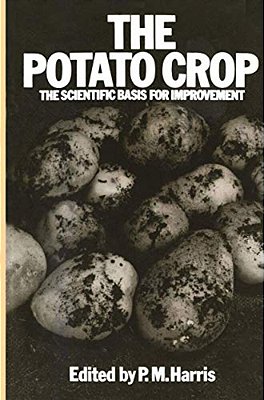 The Potato Crop: The Scientific Basis For Improvement-..