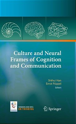 Culture And Neural Frames Of Cognition And Communication-..