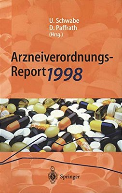 Arzneiverordnungs-Report 1998: Aktuelle Daten, Kosten, Trends Und Kommentare-..