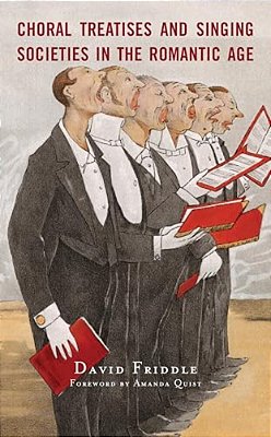Choral Treatises And Singing Societies In The Romantic Age-..