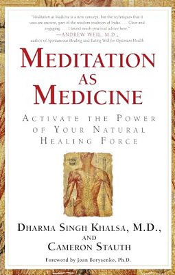 Meditation As Medicine: Activate The Power Of Your Natural Healing Force-..