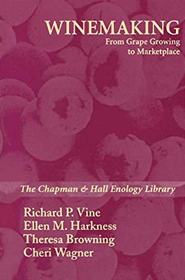 Winemaking: From Grape Growing To Marketplace-..