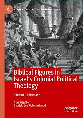 Biblical Figures In Israel's Colonial Political Theology-..