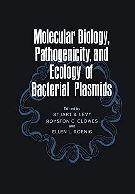 Molecular Biology, Pathogenicity, And Ecology Of Bacterial Plasmids-..
