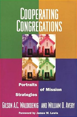 Cooperating Congregations: Portraits Of Mission Strategies-..