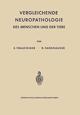 Vergleichende Neuropathologie Des Menschen Und Der Tiere-..