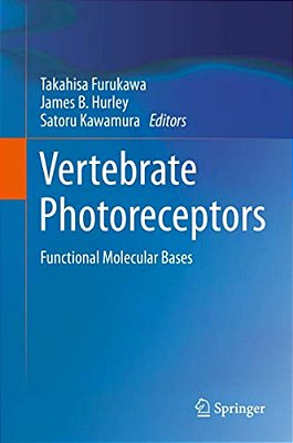 Vertebrate Photoreceptors: Functional Molecular Bases-..