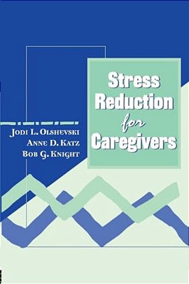 Stress Reduction For Caregivers-..
