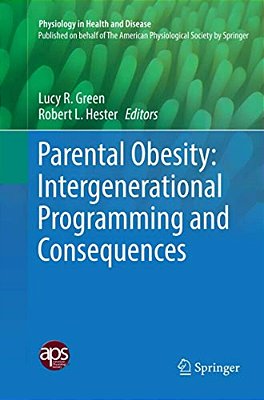 Parental Obesity: Intergenerational Programming And Consequences-..