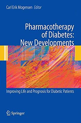 Pharmacotherapy Of Diabetes: New Developments: Improving Life And Prognosis For Diabetic Patients-..
