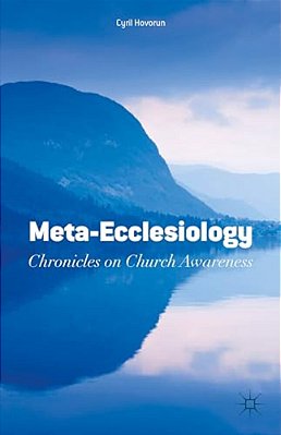 Meta-Ecclesiology: Chronicles On Church Awareness-..