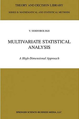 Multivariate Statistical Analysis: A High-Dimensional Approach-..