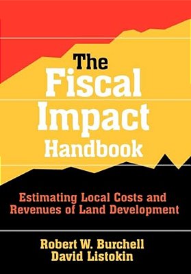 The Fiscal Impact Handbook: Estimating Local Costs And Revenues Of Land Development-..
