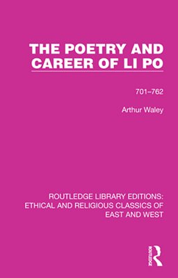 The Poetry And Career Of Li Po: 701-762-..