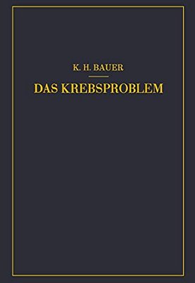 Das Krebsproblem: Einführung In Die Allgemeine Geschwulstlehre-..