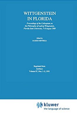 Wittgenstein In Florida: Proceedings Of The Colloquium On The Philosophy Of Ludwig Wittgenstein, Florida State University, 7-8 August 1989-..
