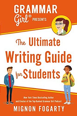 Grammar Girl Presents The Ultimate Writing Guide For Students-..