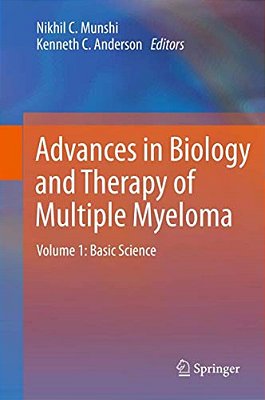 Advances In Biology And Therapy Of Multiple Myeloma: Volume 1: Basic Science-..