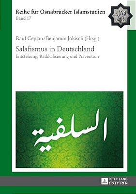 Salafismus In Deutschland: Entstehung, Radikalisierung Und Praevention-..