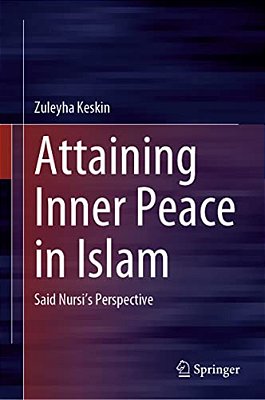 Attaining Inner Peace In Islam: Said Nursi's Perspective-..