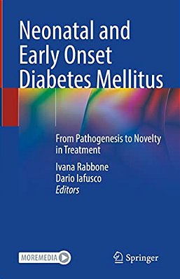 Neonatal And Early Onset Diabetes Mellitus: From Pathogenesis To Novelty In Treatment-..