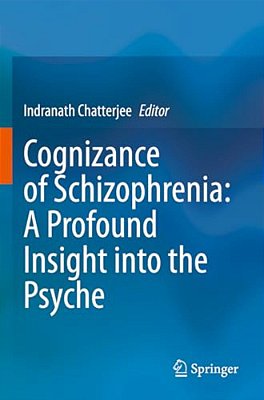 Cognizance Of Schizophrenia:: A Profound Insight Into The Psyche-..