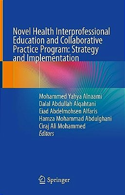 Novel Health Interprofessional Education And Collaborative Practice Program: Strategy And Implementation-..