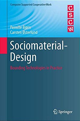 Sociomaterial-Design: Bounding Technologies In Practice-..