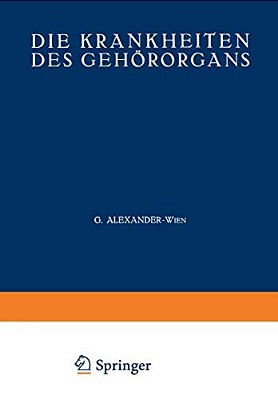 Die Krankheiten Des Gehörorgans: Zweiter Teil Krankheiten Des Äusseren, Mittleren Und Inneren Ohres - Otosklerose - Tuberkulose - Syphilis - Tumoren D-..