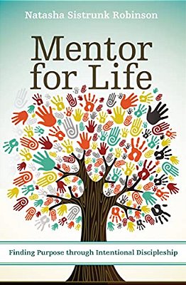 Mentor For Life: Finding Purpose Through Intentional Discipleship-..