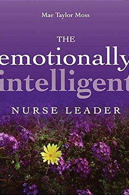 The Emotionally Intelligent Nurse Leader-..