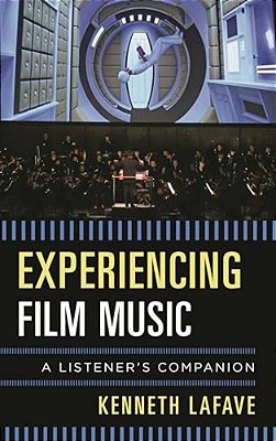 Experiencing Film Music: A Listener's Companion-..