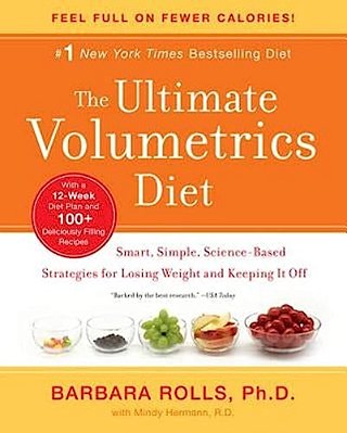 The Ultimate Volumetrics Diet: Smart, Simple, Science-Based Strategies For Losing Weight And Keeping It Off-..