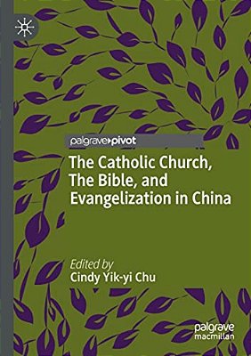 The Catholic Church, The Bible, And Evangelization In China-..