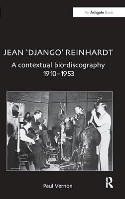 Jean 'Django' Reinhardt: A Contextual Bio-Discography 1910-1953-..