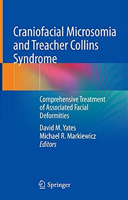 Craniofacial Microsomia And Treacher Collins Syndrome: Comprehensive Treatment Of Associated Facial Deformities-..