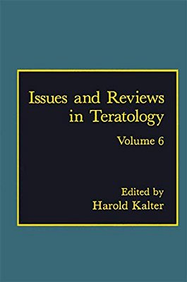 Issues And Reviews In Teratology: Volume 6-..