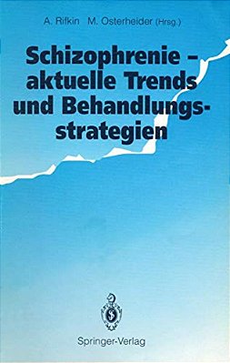 Schizophrenie -- Aktuelle Trends Und Behandlungsstrategien-..