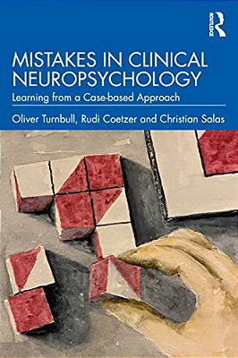 Mistakes In Clinical Neuropsychology: Learning From A Case-Based Approach-..