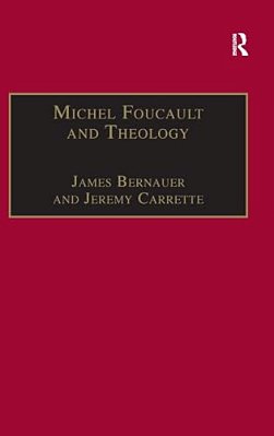 Michel Foucault And Theology: The Politics Of Religious Experience-..