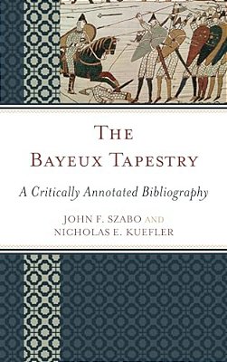 Bayeux Tapestry: A Critically Annotated Bibliography-..