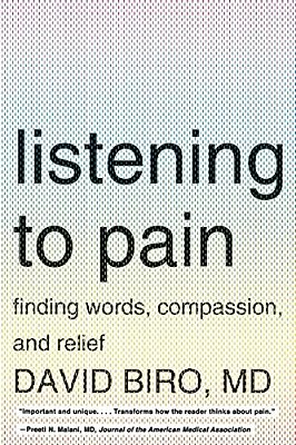 Listening To Pain: Finding Words, Compassion, And Relief-..