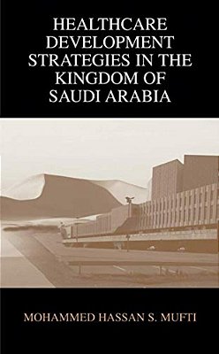 Healthcare Development Strategies In The Kingdom Of Saudi Arabia-..