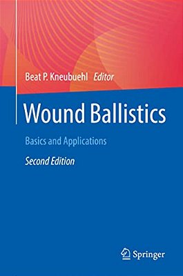 Wound Ballistics: Basics And Applications-..