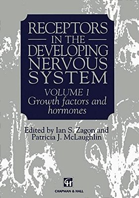 Receptors In The Developing Nervous System: Volume 1 Growth Factors And Hormones-..