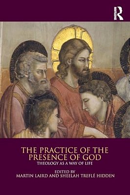 The Practice Of The Presence Of God: Theology As A Way Of Life-..