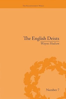 The English Deists: Studies In Early Enlightenment-..