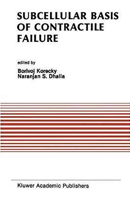 Subcellular Basis Of Contractile Failure: Proceedings Of The Symposium Sponsored By The Council Of Cardiac Metabolism, International Society And Feder-..